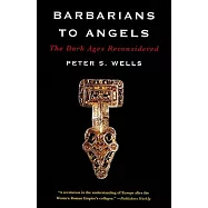 Barbarians to Angels: The Dark Ages Reconsidered
