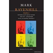 Mark Ravenhill Plays: 2: Mother Clap’s Molly House; The Cut; Citizenship; Pool (No Water); Product
