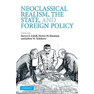 Neoclassical Realism, the State, and Foreign Policy