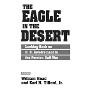 The Eagle in the Desert: Looking Back on U.S. Involvement in the Persian Gulf War