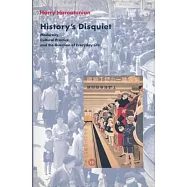 History’s Disquiet: Modernity, Cultural Practice, and the Question of Everyday Life