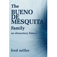 The Bueno de Mesquita Family: An Elementary History