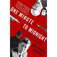 One Minute to Midnight: Kennedy, Khrushchev, and Castro on the Brink of Nuclear War