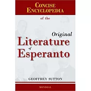 Concise Encyclopedia of the Original Literature of Esperanto 1887-2007