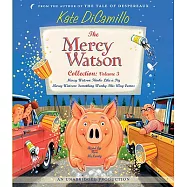 The Mercy Watson Collection: Mercy Watson Thinks Like a Pig / Mercy Watson: Something Wonky This Way Comes