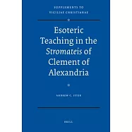 Esoteric Teaching in the Stromateis of Clement of Alexandria