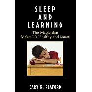 Sleep and Learning: The Magic that Makes Us Healthy and Smart