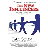 The New Influencers: A Marketer&rsquo;s Guide to the New Social Media