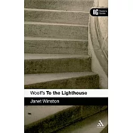 Woolf&rsquo;s to the Lighthouse: A Reader&rsquo;s Guide