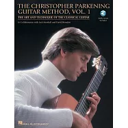 The Christopher Parkening Guitar Method: The Art and Technique of the Classical Guitar