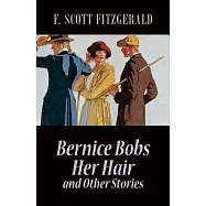Bernice Bobs Her Hair and Other Stories