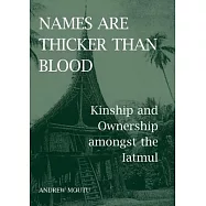Names Are Thicker Than Blood: Kinship and Ownership Amongst the Iatmul