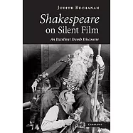 Shakespeare on Silent Film: An Excellent Dumb Discourse