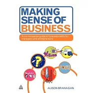 Making Sense of Business: A No-Nonsense Guide to Business Skills for Managers and Entrepreneurs