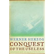 Conquest of the Useless: Reflections from the Making of Fitzcarraldo