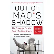 Out of Mao’s Shadow: The Struggle for the Soul of a New China