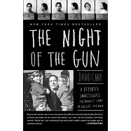 The Night of the Gun: A Reporter Investigates the Darkest Story of His Life. His Own.