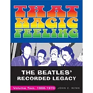 That Magic Feeling: The Beatles’ Recorded Legacy, Volume Two, 1966-1970