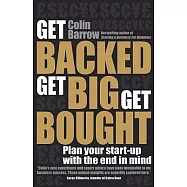 Get Backed, Get Big, Get Bought: Plan Your Start-up With the End in Mind