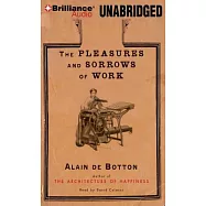 The Pleasures and Sorrows of Work