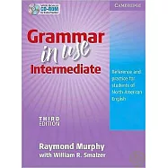 Grammar in Use Intermediate: Reference and Practice for Students of North American English