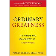 Ordinary Greatness: It’s Where You Least Expect It ... Everywhere