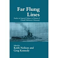 Far-Flung Lines: Studies in Imperial Defence in Honour of Donald MacKenzie Schurman