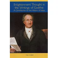 Enlightenment Thought in the Writings of Goethe: A Contribution to the History of Ideas