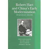 Robert Hart and China&rsquo;s Early Modernization: His Journals, 1863-1866
