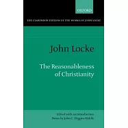 The Reasonableness of Christianity: As Delivered in the Scriptures