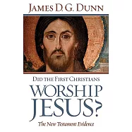 Did the First Christians Worship Jesus?