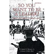 So You Want To Be A Leader?: Advice and Counsel to Young Leaders