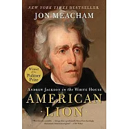 American Lion: Andrew Jackson in the White House