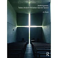 Nothingness: Tadao Ando&rsquo;s Christian Sacred Space