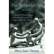The Embedded Self: An Integrative Psychodynamic and Systemic Perspective on Couples and Family Therapy