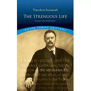The Strenuous Life: Essays and Addresses
