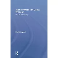 Just a Phrase I’m Going Through: My Life in Language