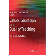 Values Education and Quality Teaching: The Double Helix Effect
