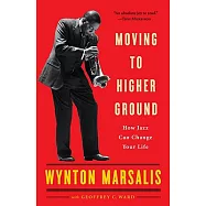 Moving to Higher Ground: How Jazz Can Change Your Life