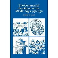 The Commercial Revolution of the Middle Ages, 950 1350