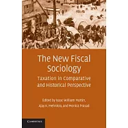 The New Fiscal Sociology: Taxation in Comparative and Historical Perspective