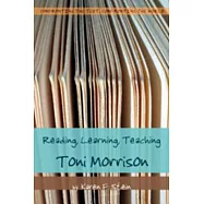 Reading, Learning, Teaching Toni Morrison