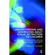 Understanding and Addressing Adult Sexual Attraction to Children: A Study of Paedophiles in Contemporary Society