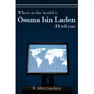 Where in the world is Osama bin Laden (I&rsquo;ll tell you)