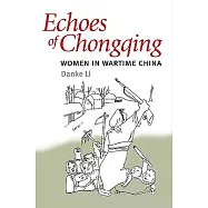 Echoes of Chongqing: Women in Wartime China