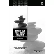 Gender and Well-Being in Europe: Historical and Contemporary Perspectives. Edited by Bernard Harris, Lina Glvez and