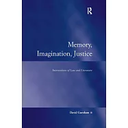 Memory, Imagination, Justice: Intersections of Law and Literature