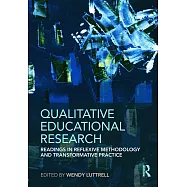 Qualitative Educational Research: Readings in Reflexive Methodology and Transformative Practice