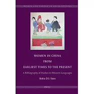 Women in China from Earliest Times to the Present: A Bibliography of Studies in Western Languages