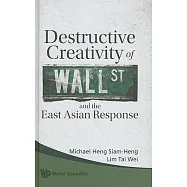 Destructive Creativity of Wall Street and the East Asian Response